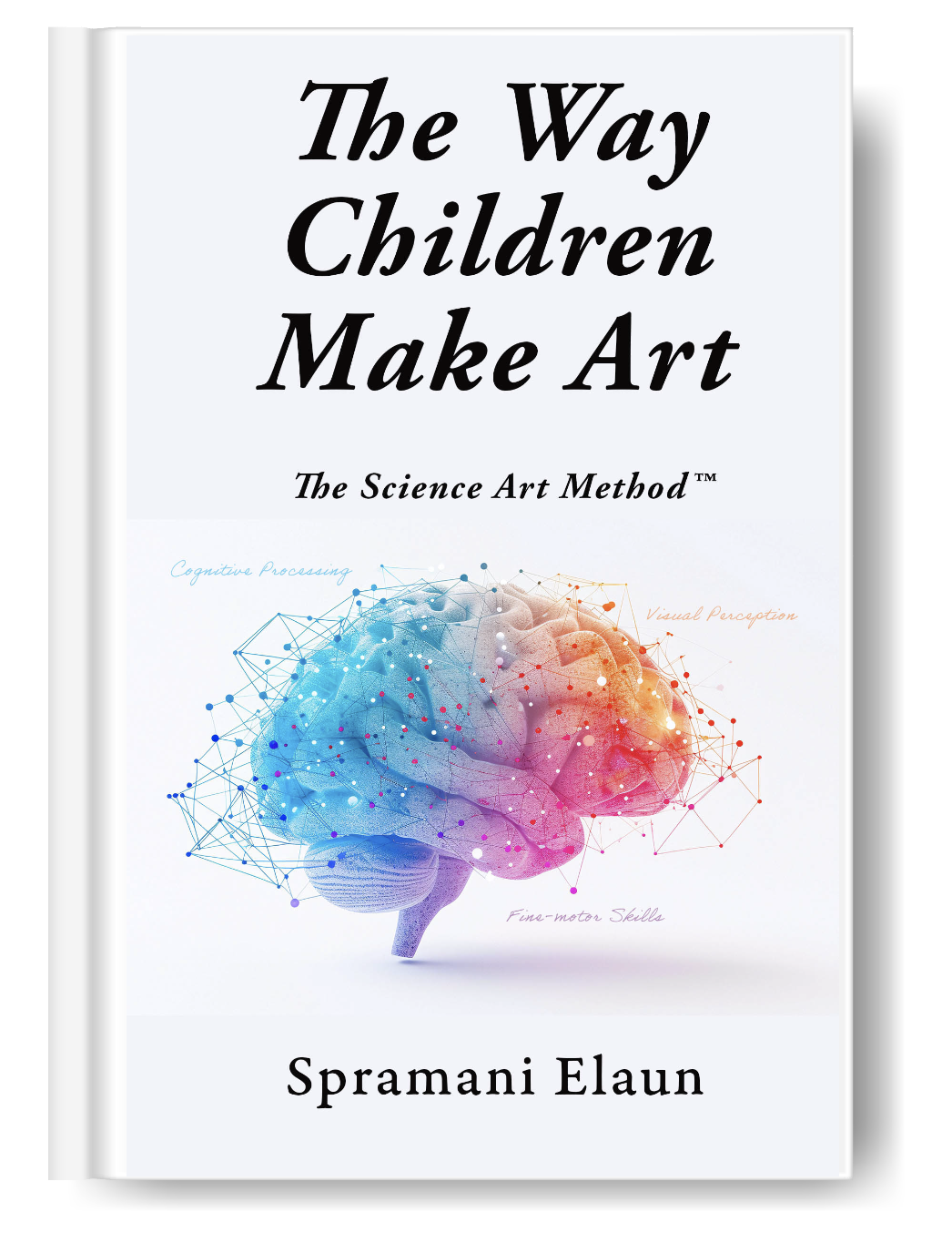 book cover with the title The Way Children Make Art, and a picture of a brain with paint splattered on top of one side of the brain.